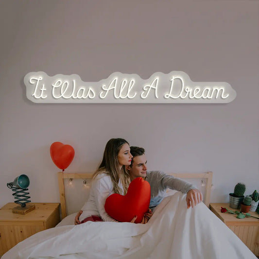 It Was All A Dream Neon Sign