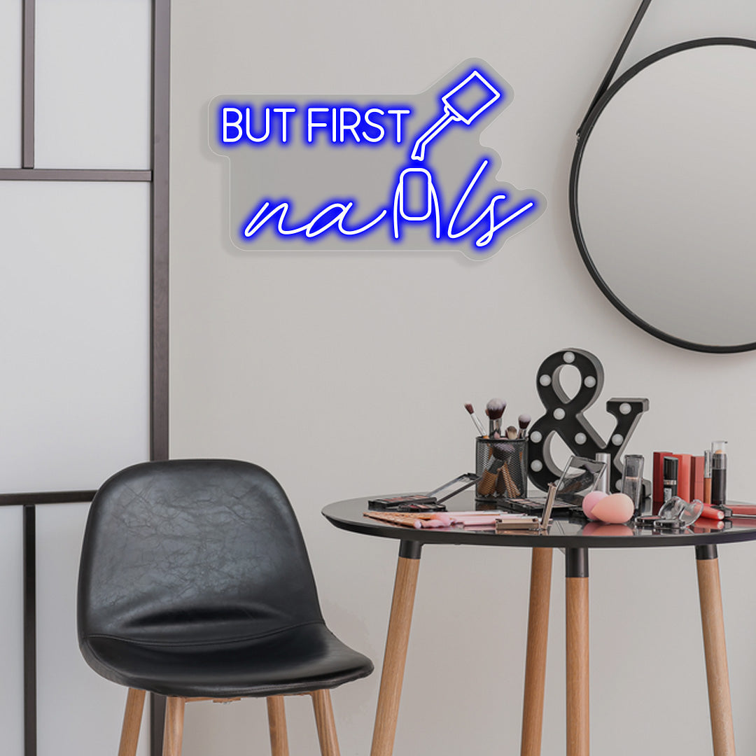 But First Nails Neon Sign