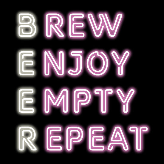 Brew Enjoy Empty Repeat Bar Neon Sign