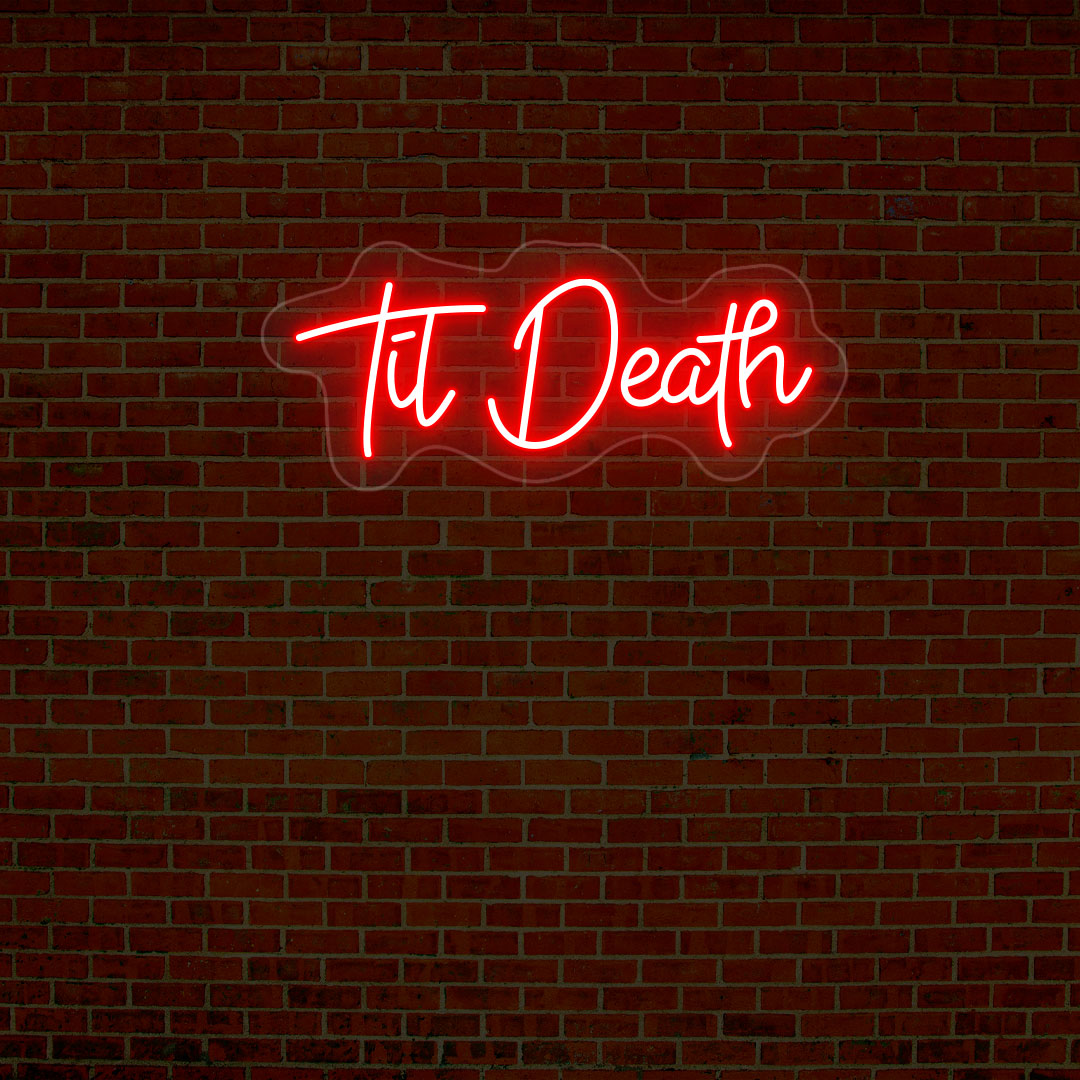 Til Death Quote Neon Sign