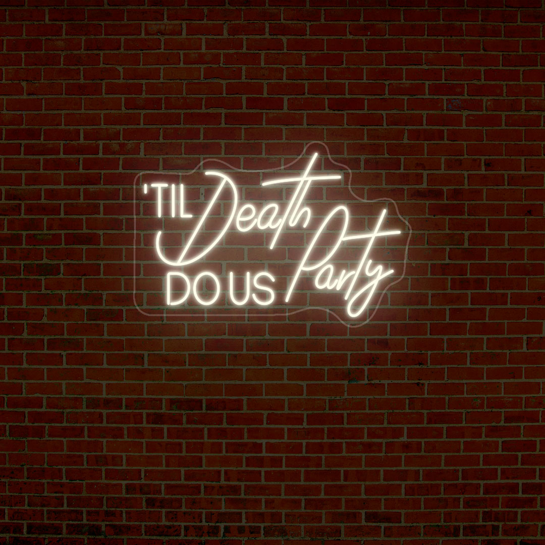 Til Death Do Us Party Quote Neon Sign