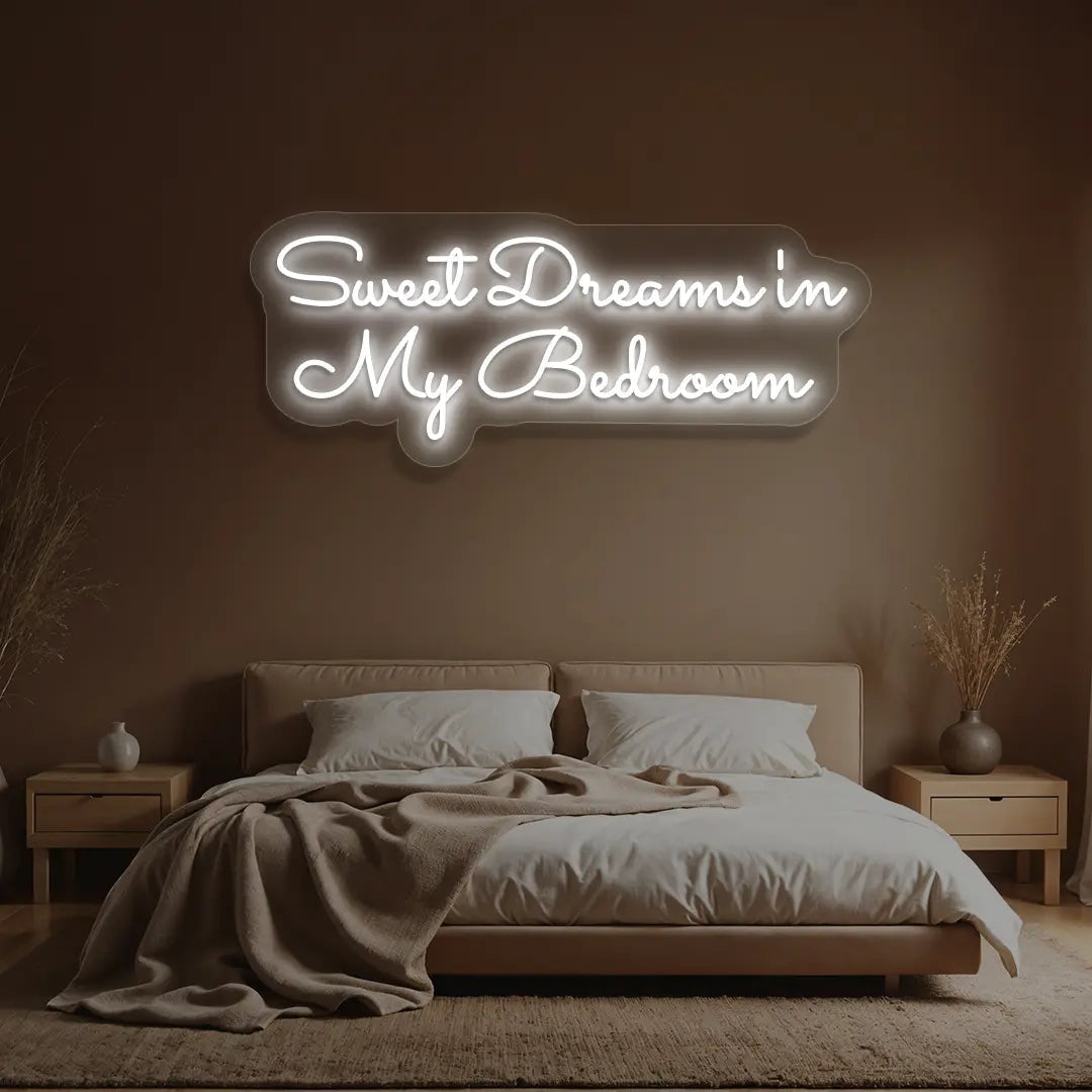 Sweet Dreams In My Bedroom Neon Sign