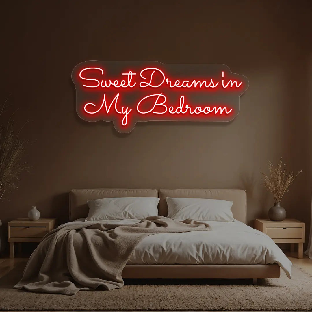 Sweet Dreams In My Bedroom Neon Sign