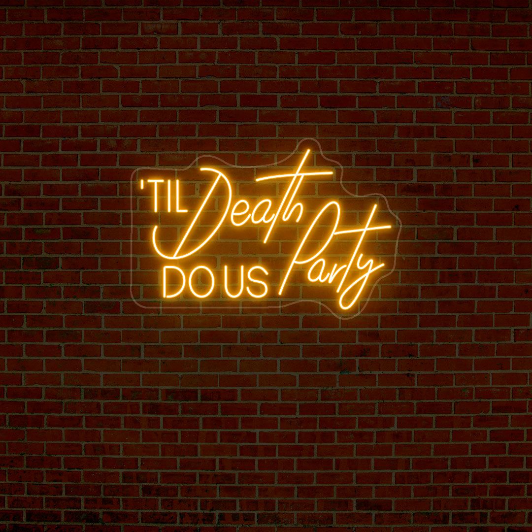 Til Death Do Us Party Quote Neon Sign