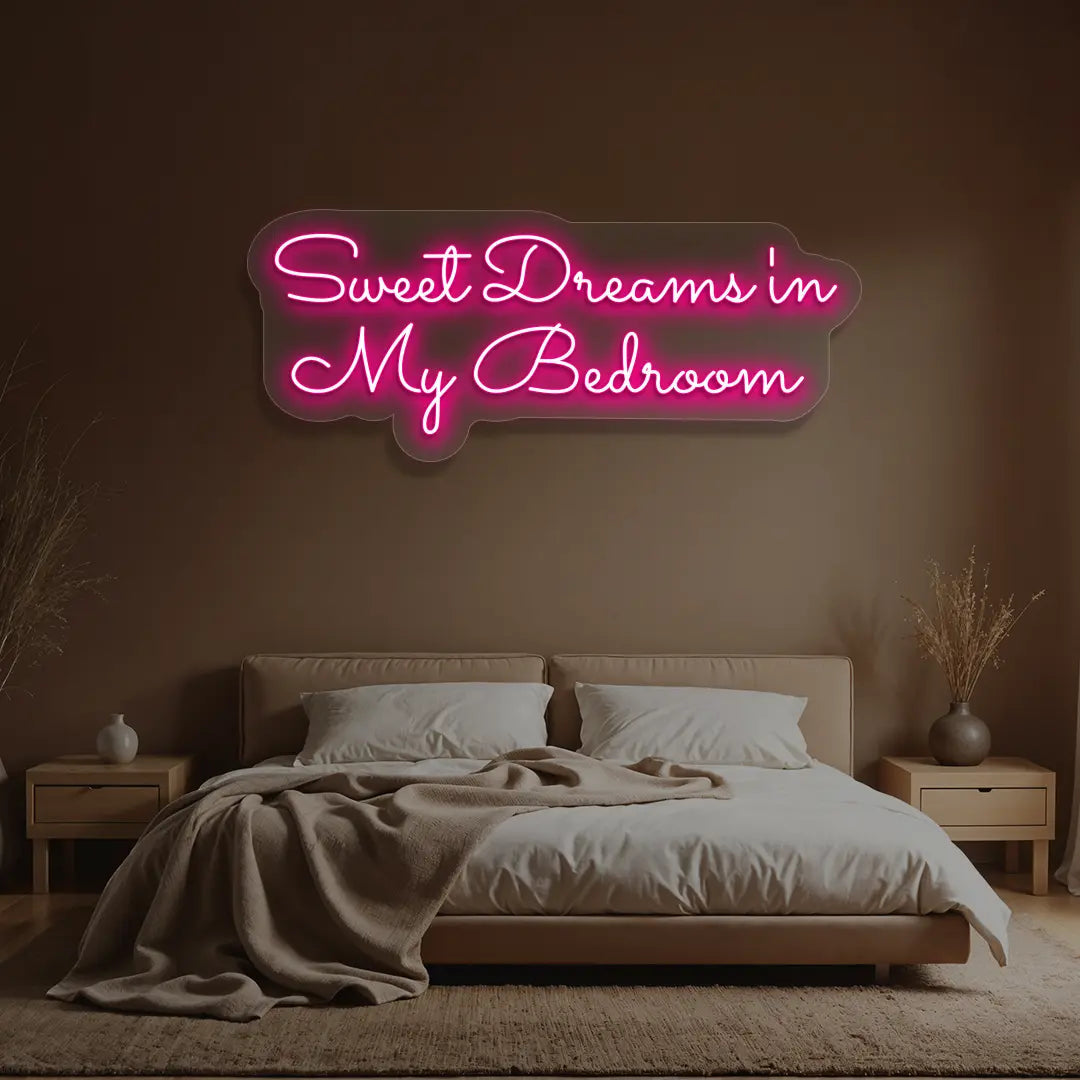 Sweet Dreams In My Bedroom Neon Sign