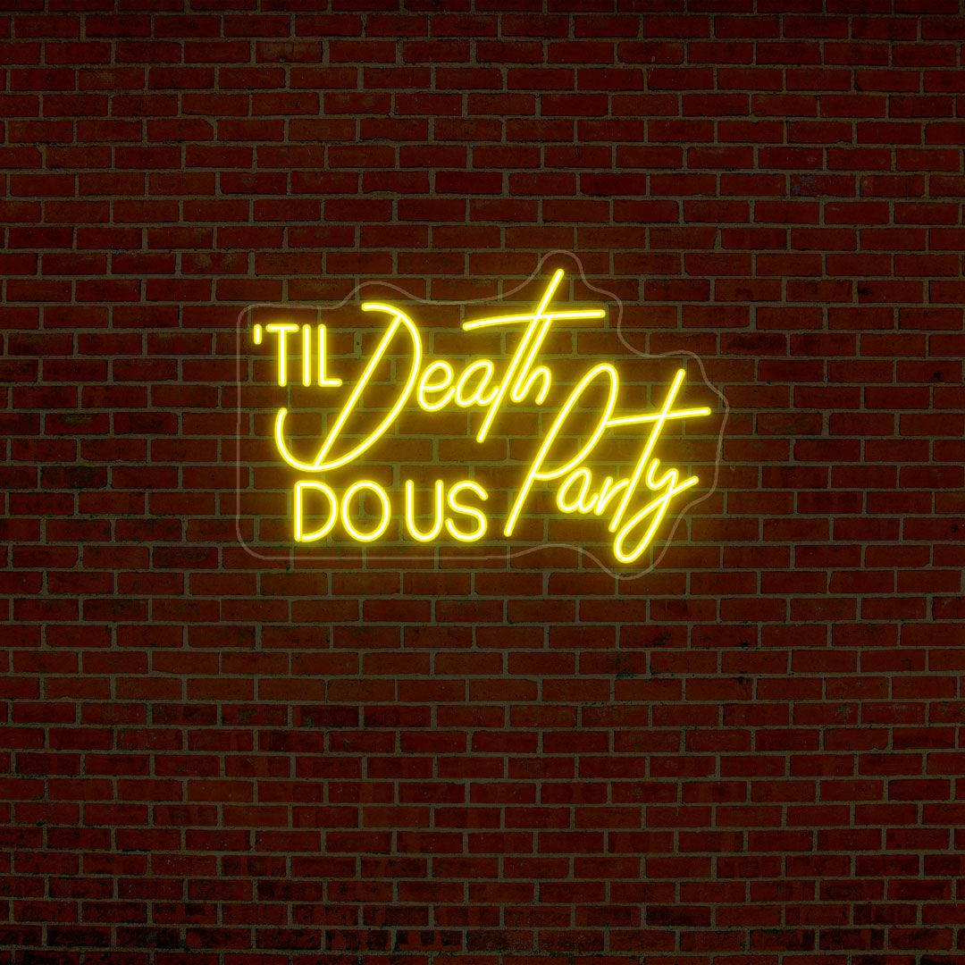 Til Death Do Us Party Quote Neon Sign
