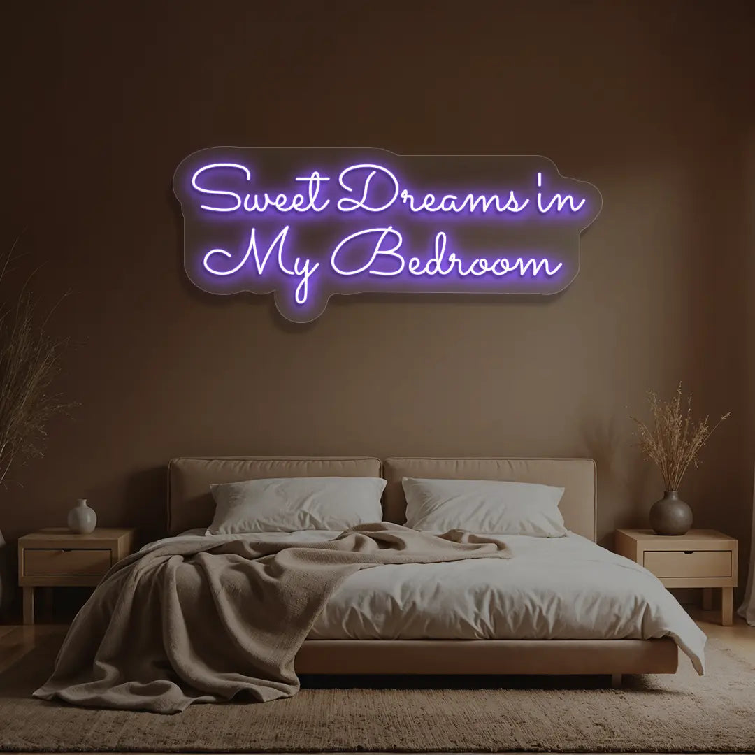 Sweet Dreams In My Bedroom Neon Sign