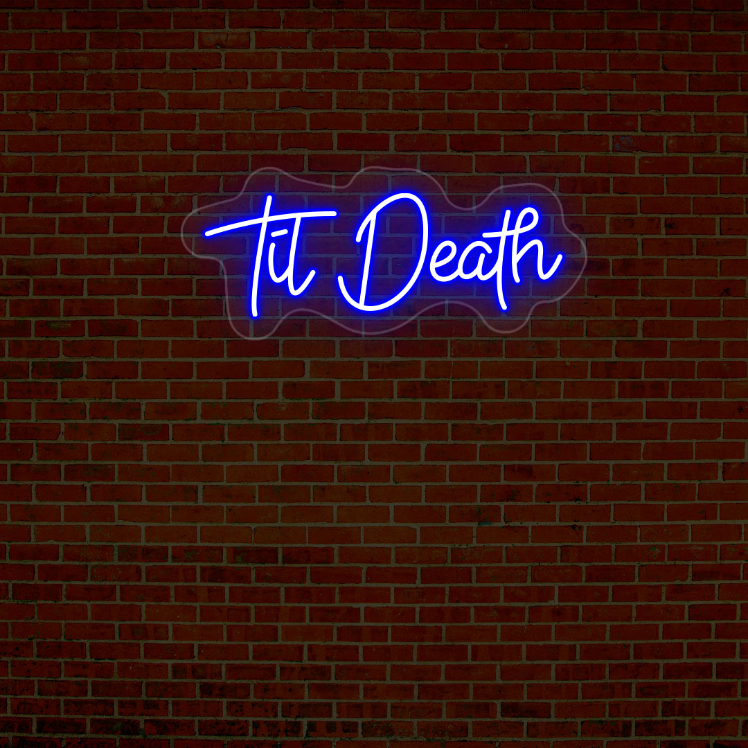 Til Death Quote Neon Sign