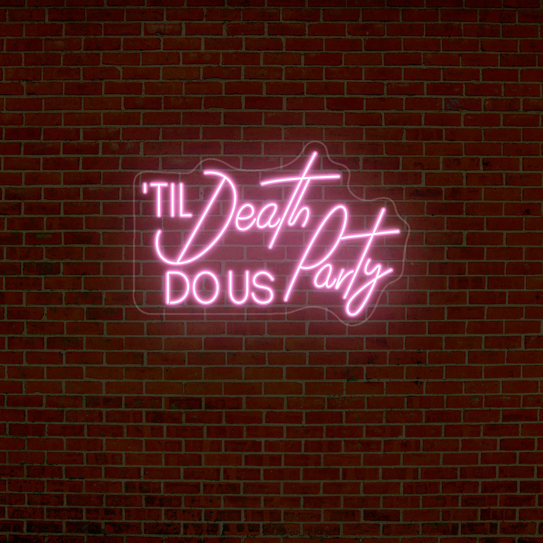 Til Death Do Us Party Quote Neon Sign