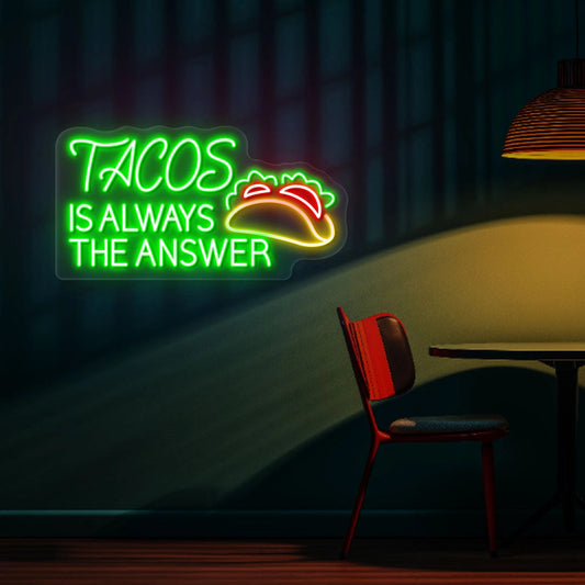 Tacos Is Always The Answer Neon sign