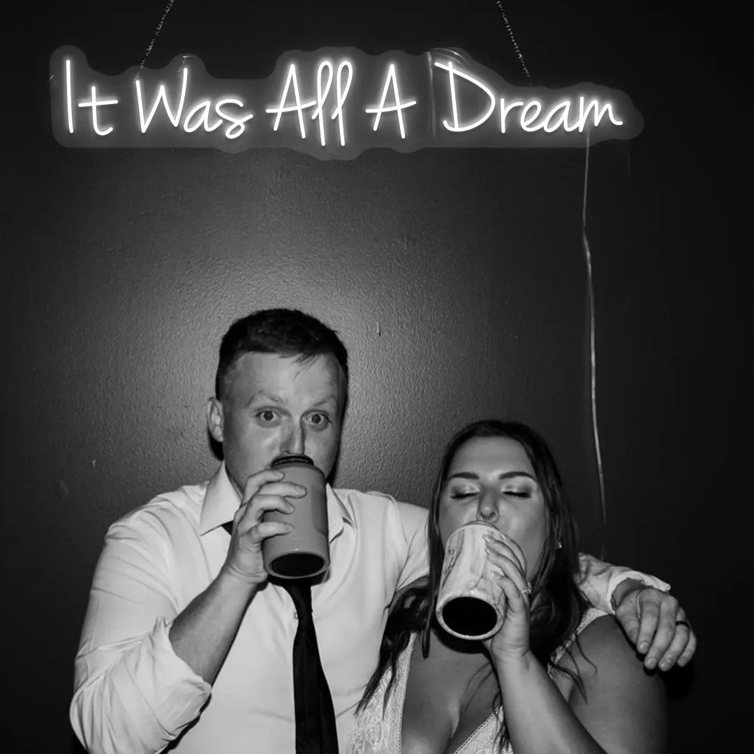 It Was All A Dream Neon Sign