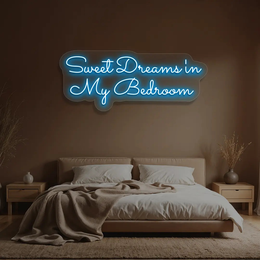 Sweet Dreams In My Bedroom Neon Sign