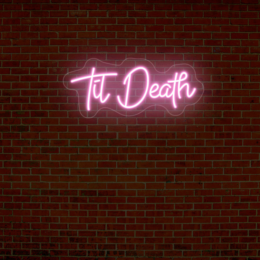 Til Death Quote Neon Sign