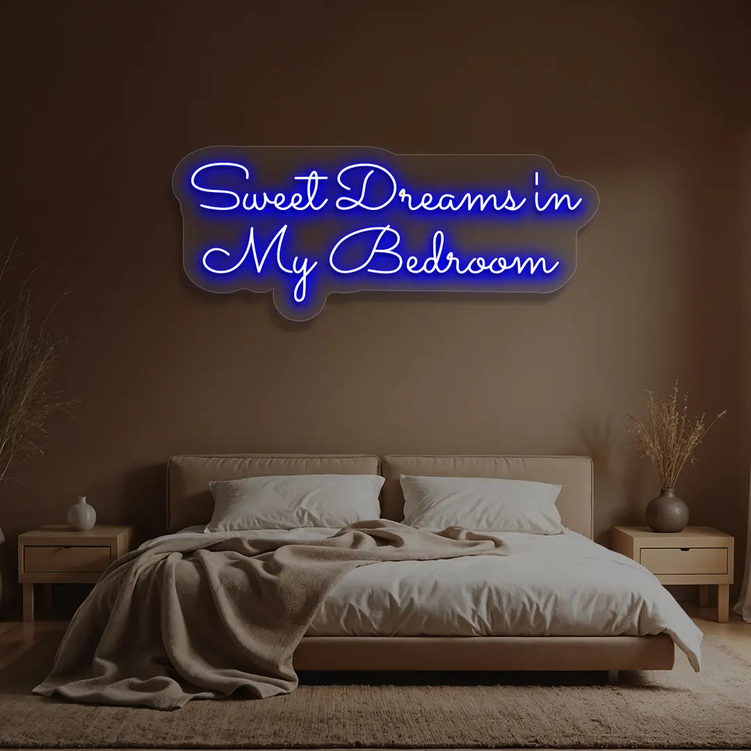 Sweet Dreams In My Bedroom Neon Sign