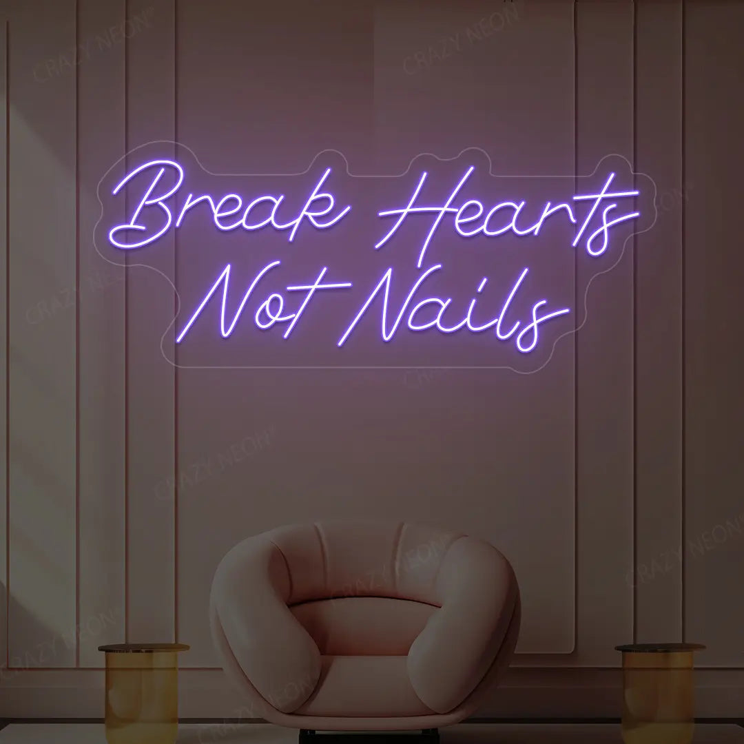 Break Hearts Not Nails Neon Sign