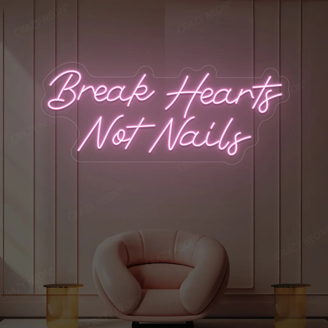 Break Hearts Not Nails Neon Sign