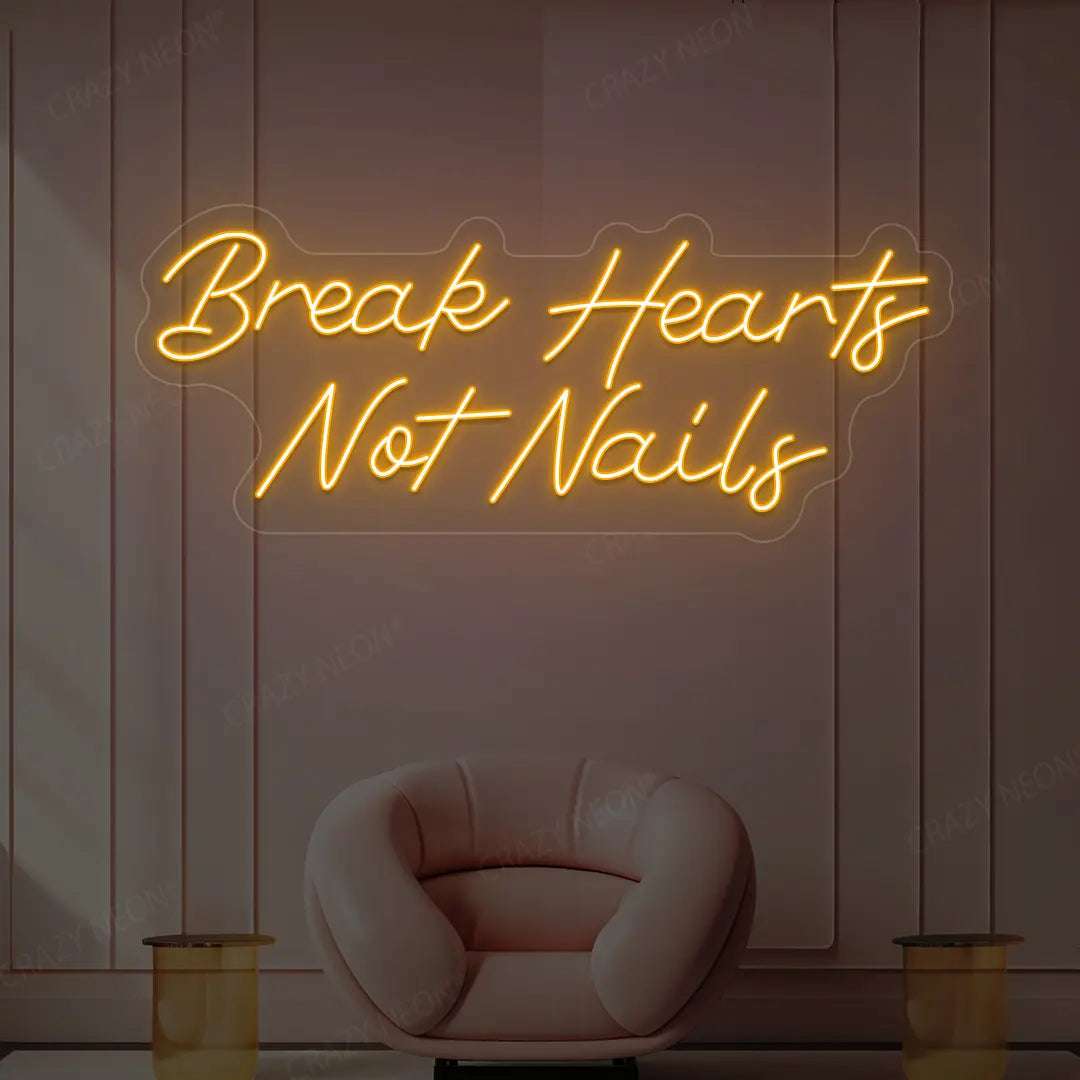 Break Hearts Not Nails Neon Sign