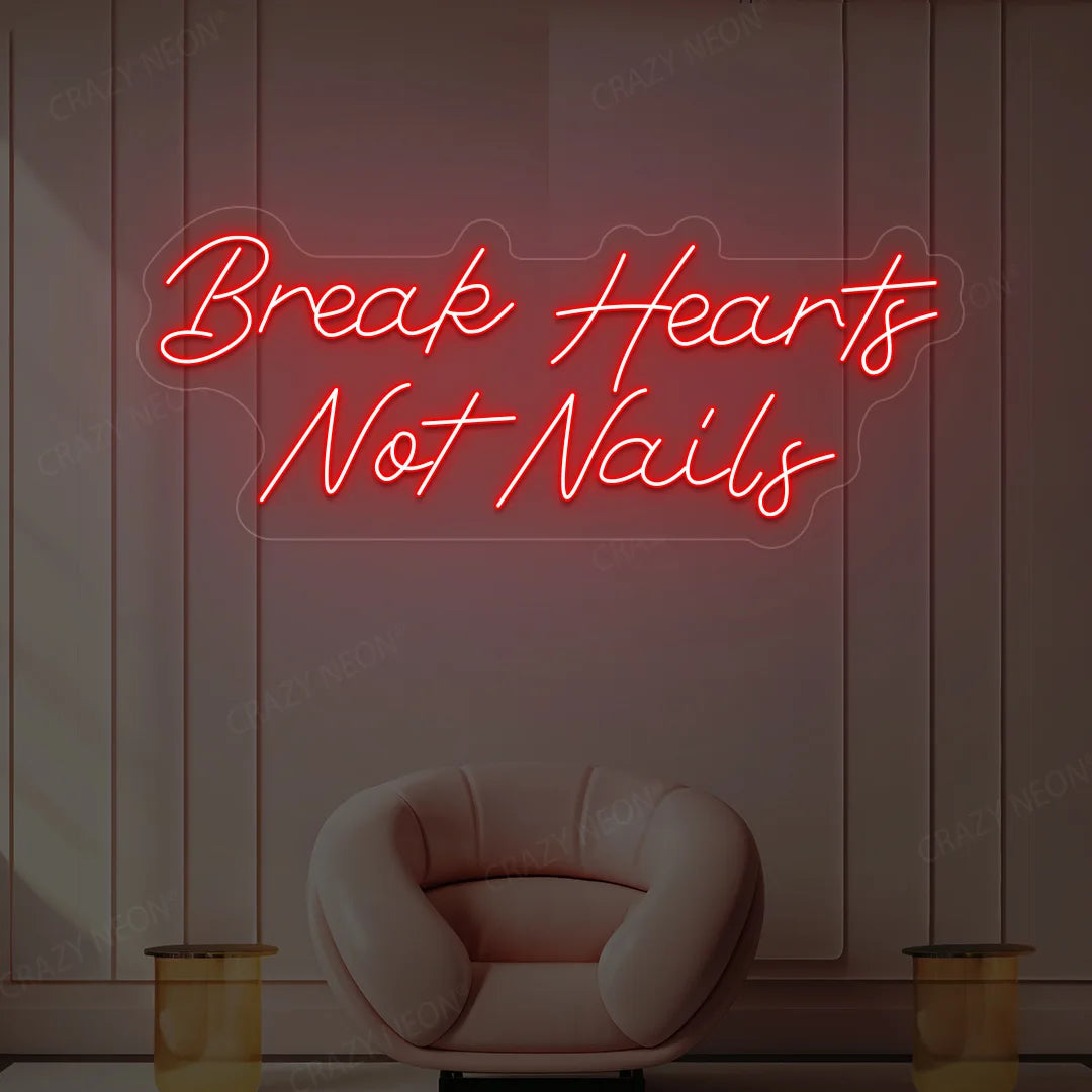 Break Hearts Not Nails Neon Sign