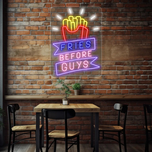 Fries Before Guys-Multicolor Neon Sign
