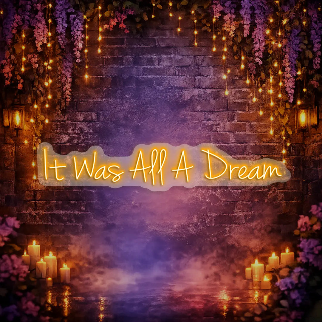 It Was All A Dream Neon Sign