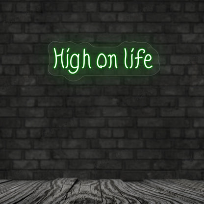 High On Life Neon Sign