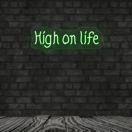 High On Life Neon Sign