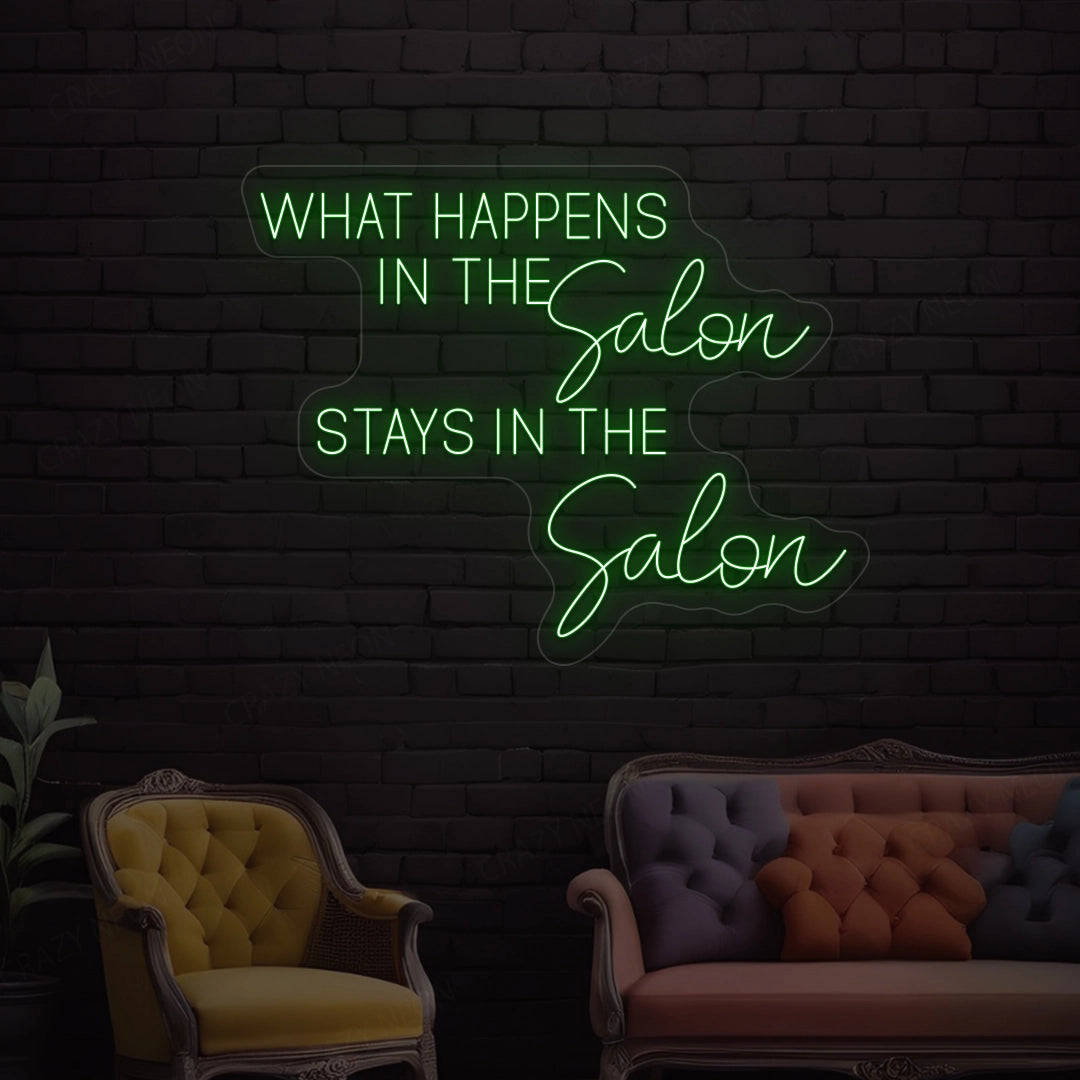 What happens in the salon stays in the salon Neon Sign