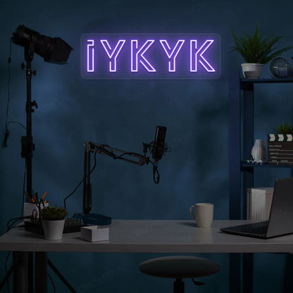 IYKYK (If You Know, You Know) LED Neon Sign