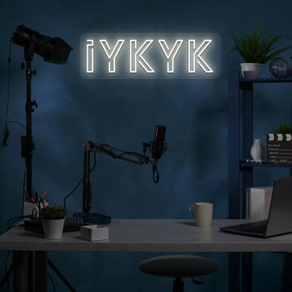 IYKYK (If You Know, You Know) LED Neon Sign