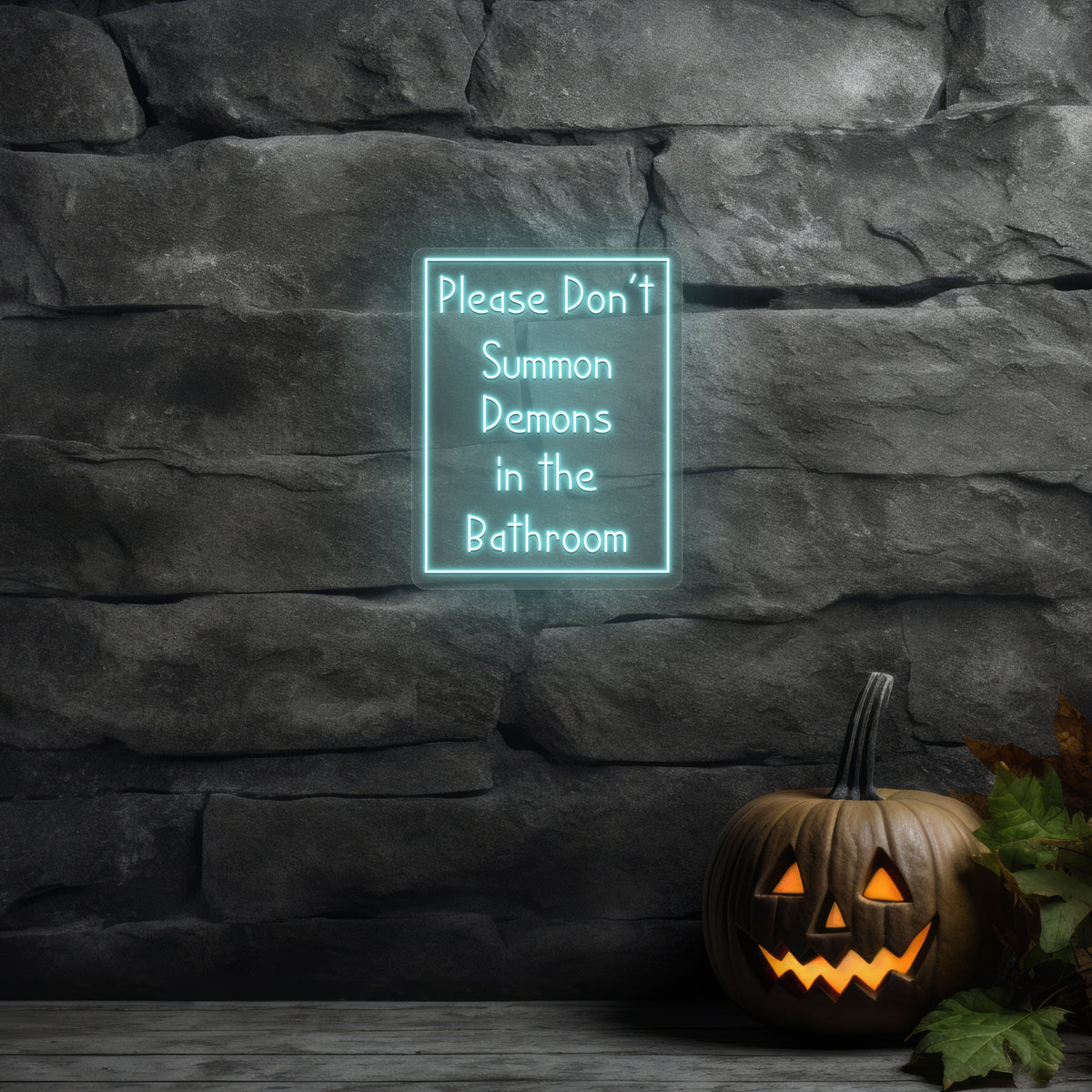Please Don't Summon Demons In Bathroom Neon Sign