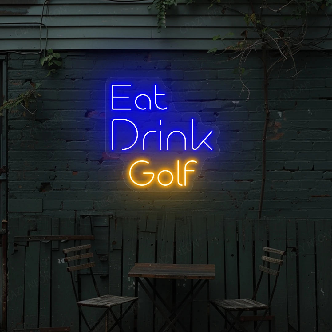 Eat Drink Golf Neon Sign