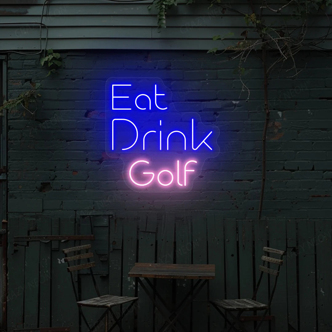 Eat Drink Golf Neon Sign