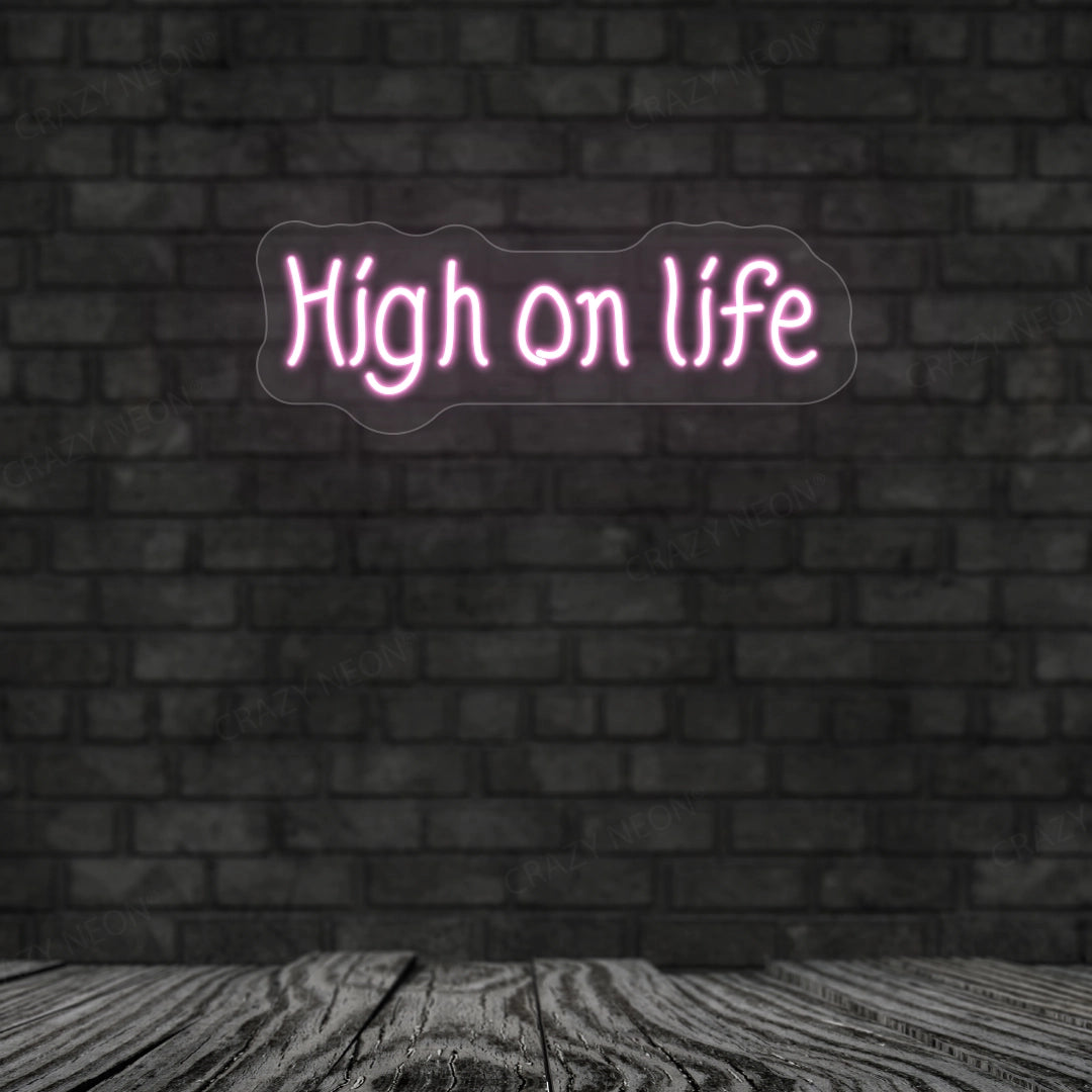 High On Life Neon Sign