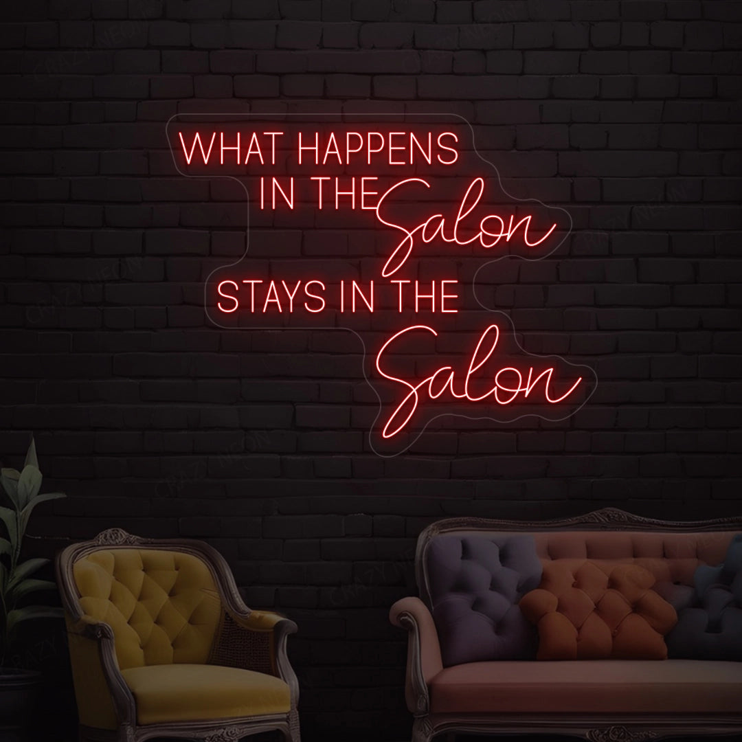 What happens in the salon stays in the salon Neon Sign