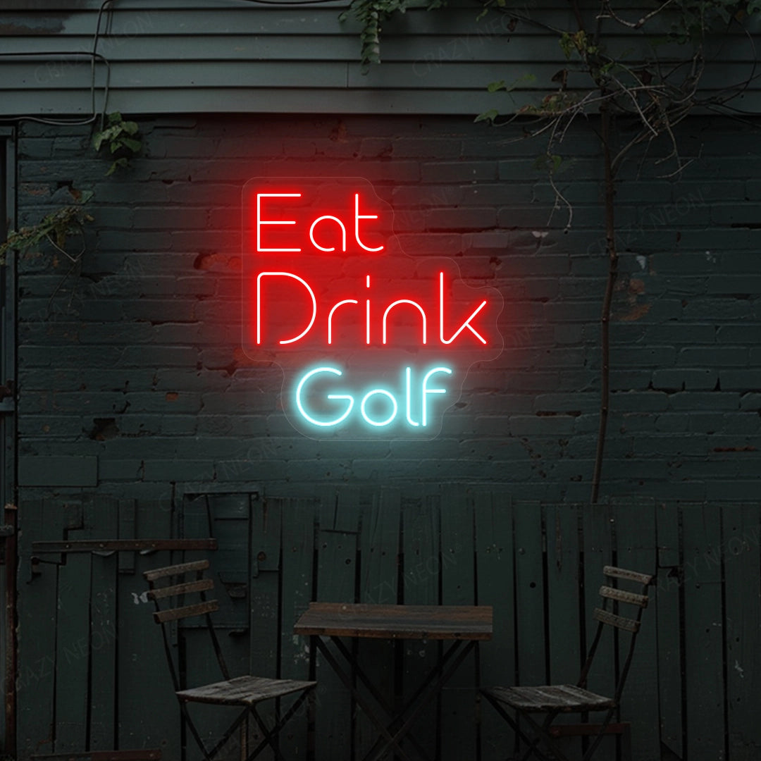 Eat Drink Golf Neon Sign