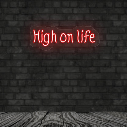 High On Life Neon Sign