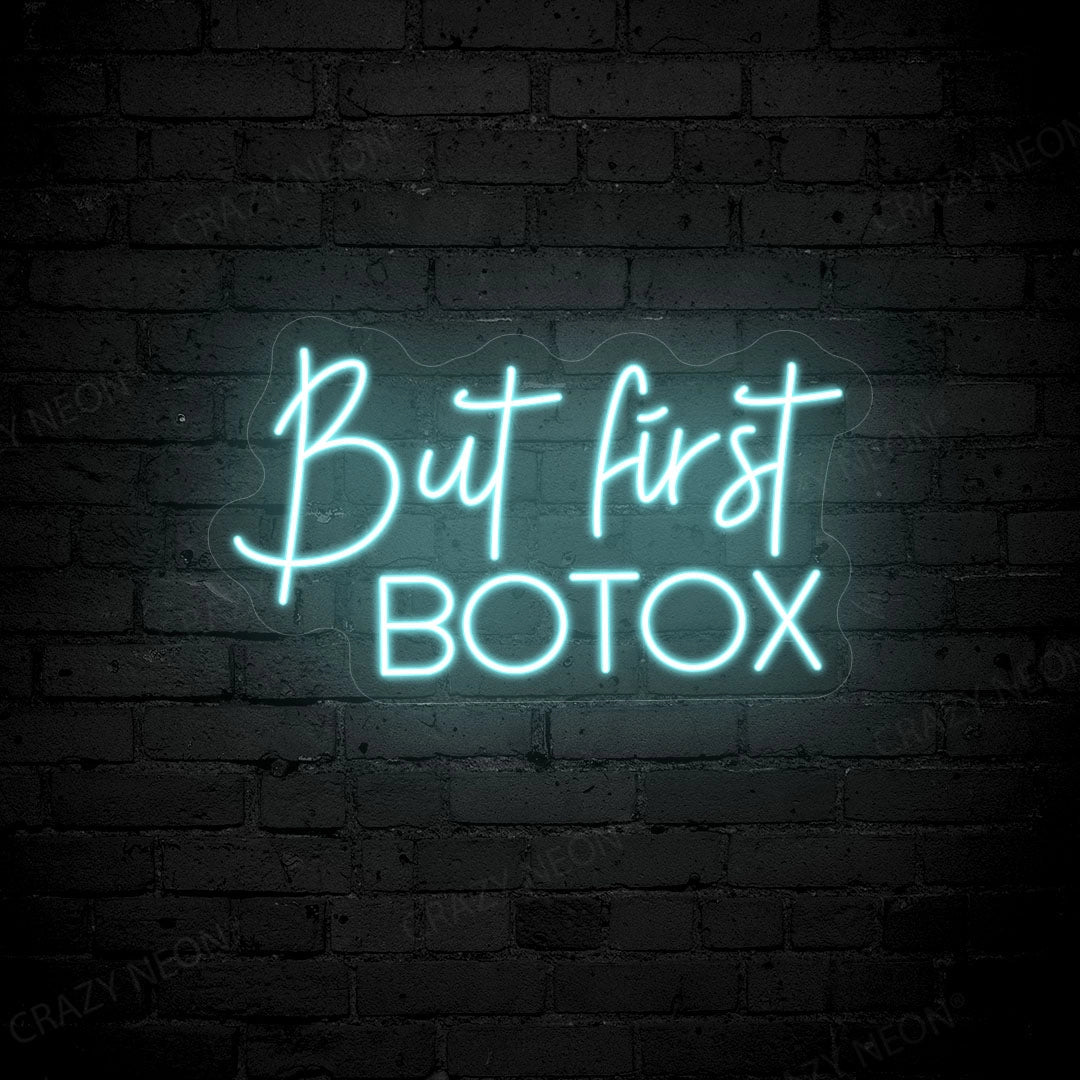 But First Botox Neon Sign