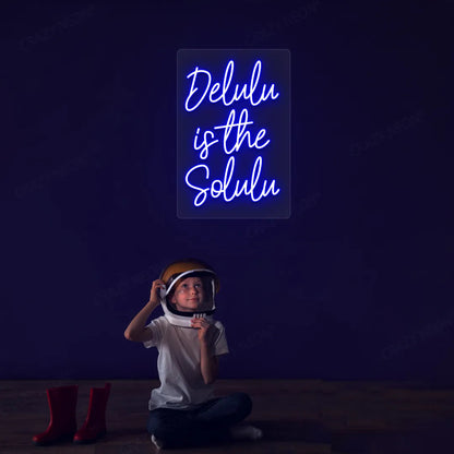 Delulu is the Solulu Neon Sign