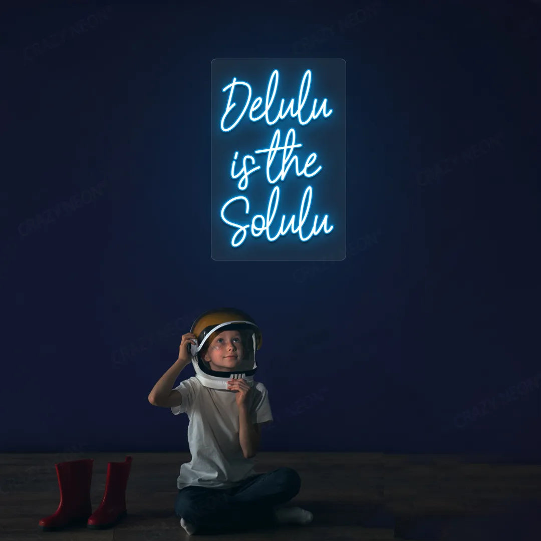 Delulu is the Solulu Neon Sign