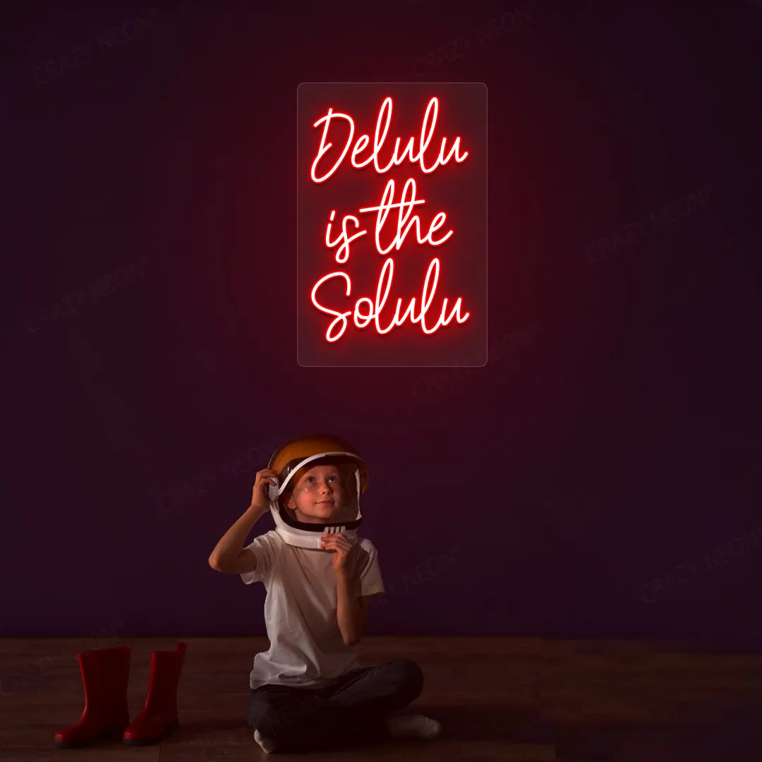 Delulu is the Solulu Neon Sign