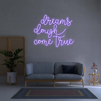 Dreams Dough Come True - Neon Sign