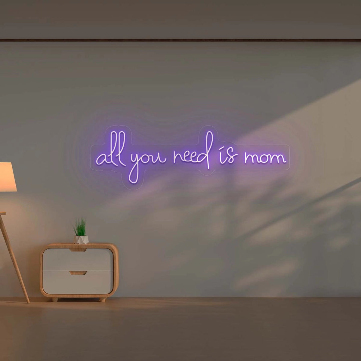 All you Need is Mom Led Neon Sign