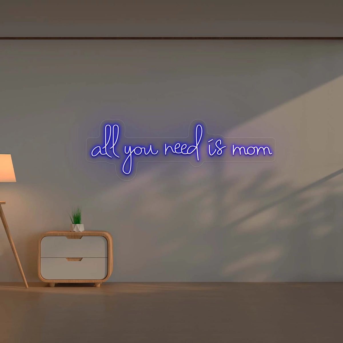 All you Need is Mom Led Neon Sign
