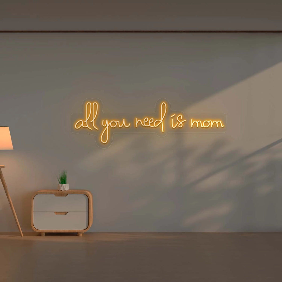 All you Need is Mom Led Neon Sign