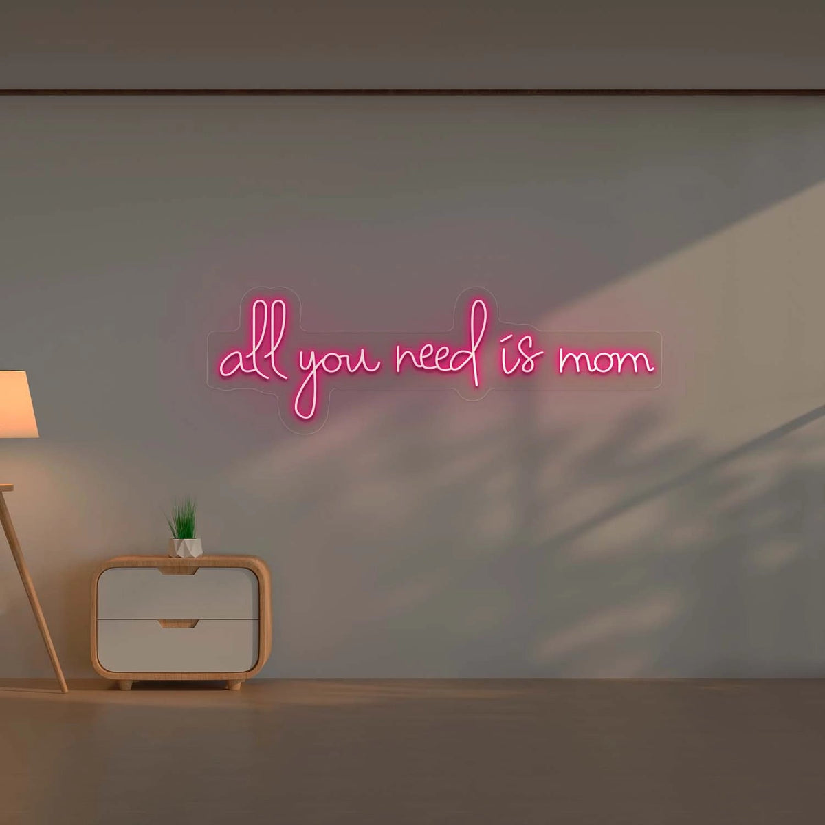 All you Need is Mom Led Neon Sign