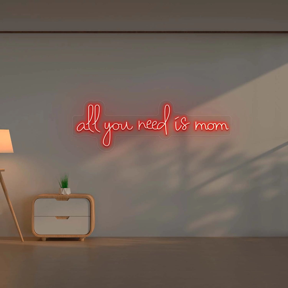 All you Need is Mom Led Neon Sign