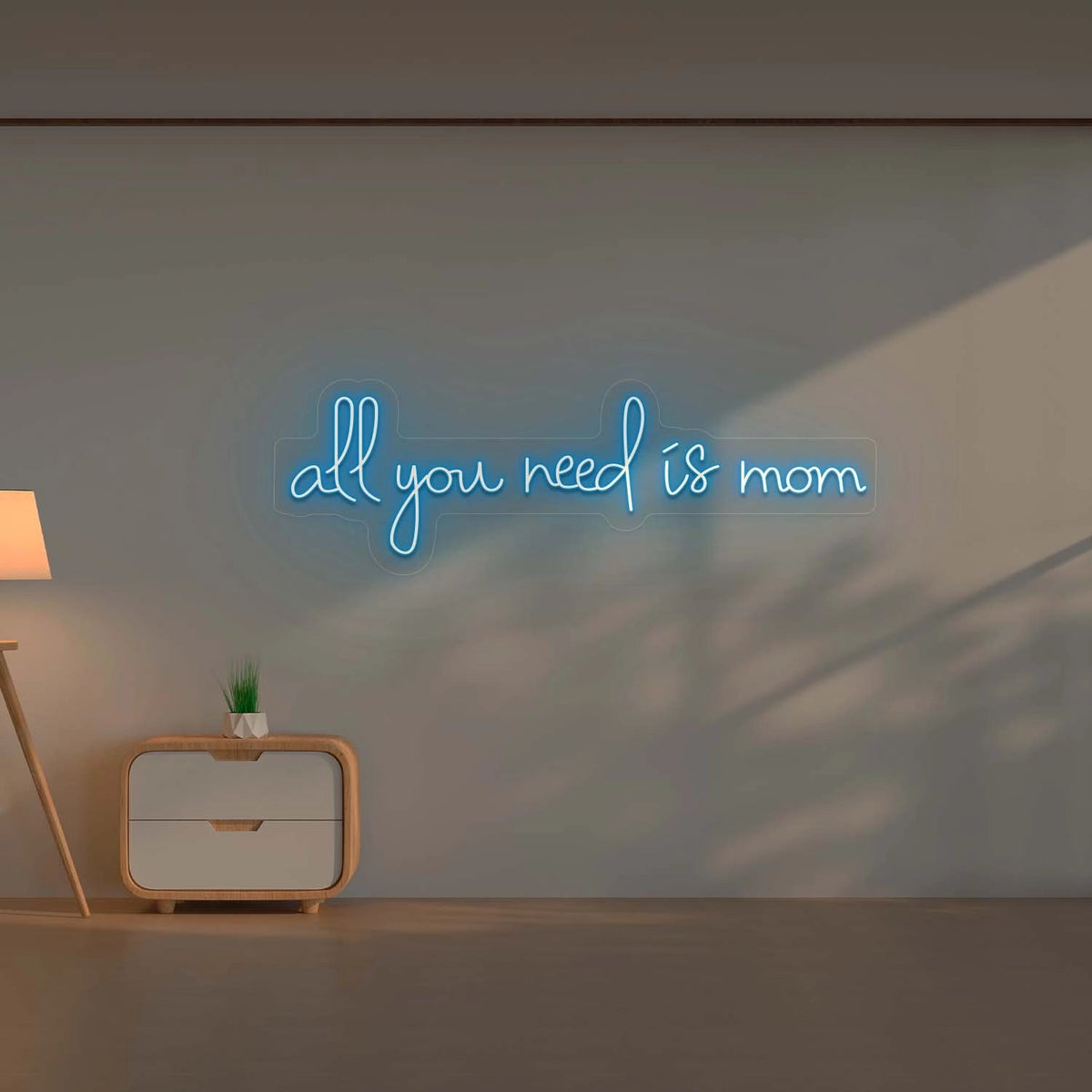 All you Need is Mom Led Neon Sign