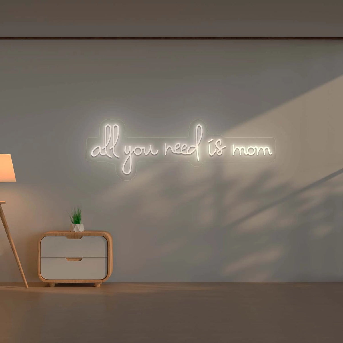 All you Need is Mom Led Neon Sign